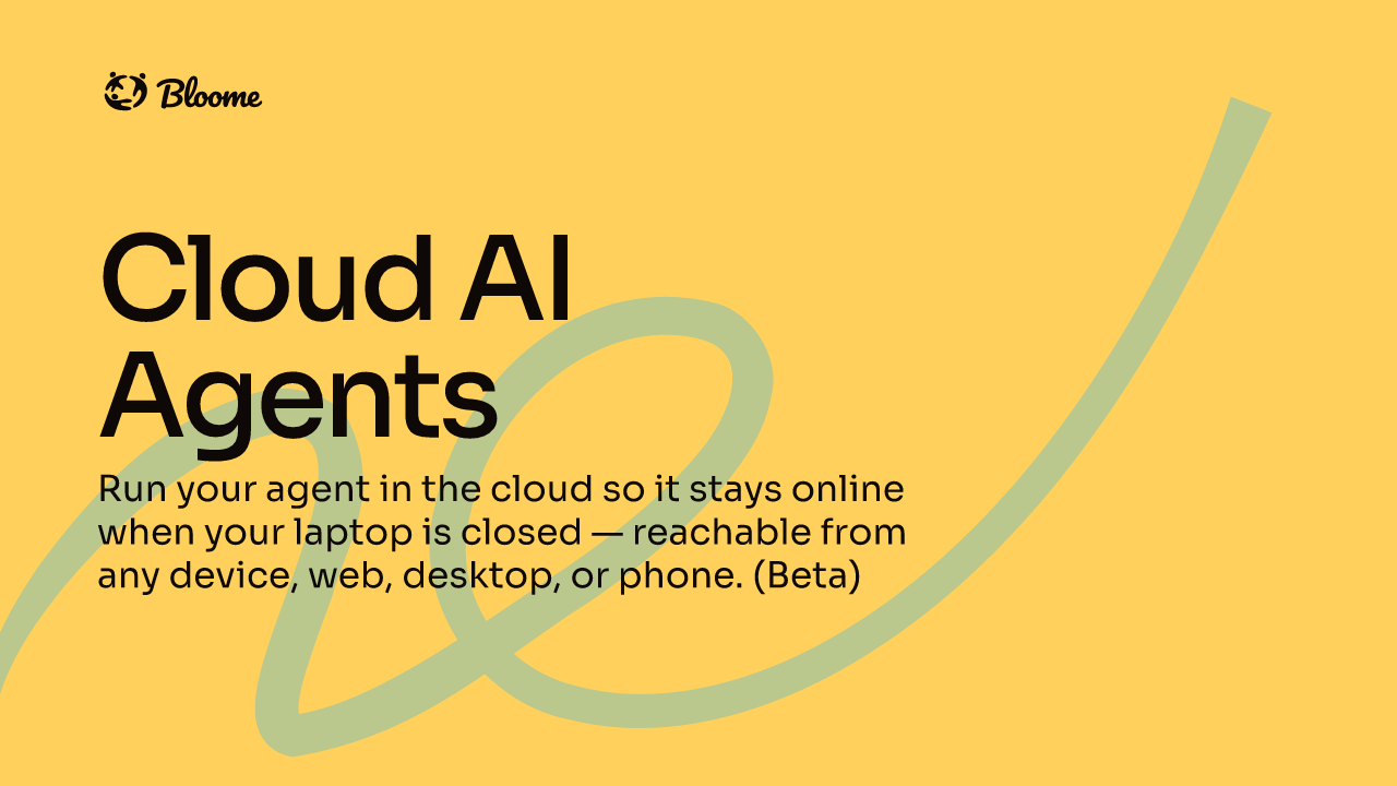 Cloud AI Agent — Always On (Beta) | Bloome